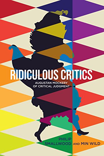 Ridiculous Critics Augustan Mockery of Critical Judgment [Paperback]