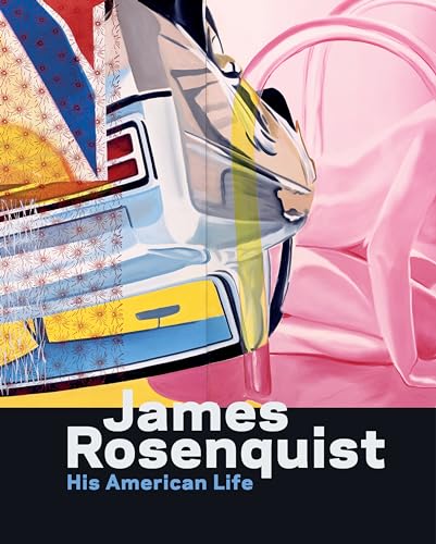 James Rosenquist His American Life [Hardcover]