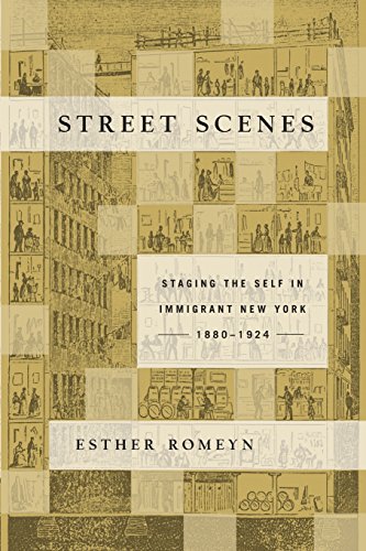 Street Scenes Staging the Self in Immigrant New York, 1880&1501924 [Paperback]