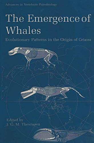 The Emergence of Whales Evolutionary Patterns in the Origin of Cetacea [Hardcover]