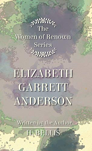 'Women of Renown' Series - Elizabeth Garrett Anderson [Hardcover]
