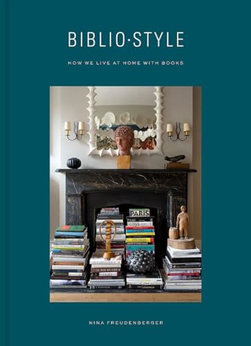 Bibliostyle How We Live at Home with Books [Hardcover]