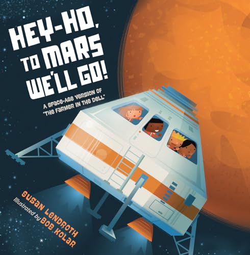 Hey-Ho, to Mars We'll Go A Space-Age Version of  The Farmer in the Dell  [Paperback]