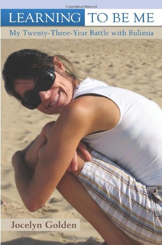 Learning To Be Me My Twenty-Three-Year Battle With Bulimia [Paperback]