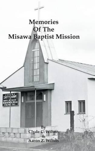 Memories Of The Misawa Baptist Mission [Hardcover]
