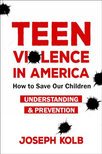 Teen Violence in America How Do We Save Our Children [Hardcover]