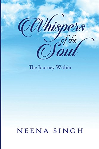 Whispers Of The Soul The Journey Within [Paperback]