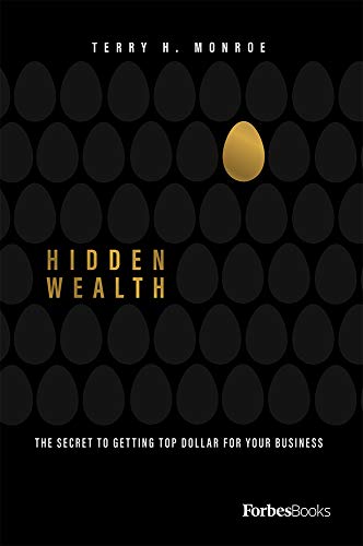 Hidden Wealth The Secret To Getting Top Dollar For Your Business [Hardcover]