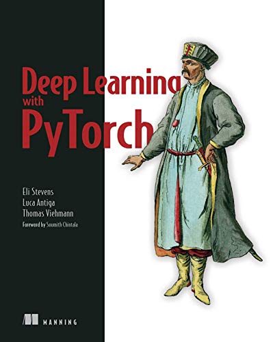 Deep Learning with PyTorch [Paperback]