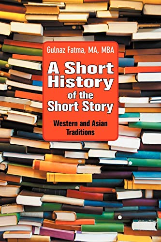 A Short History Of The Short Story Western And Asian Traditions (world Voices) [Paperback]