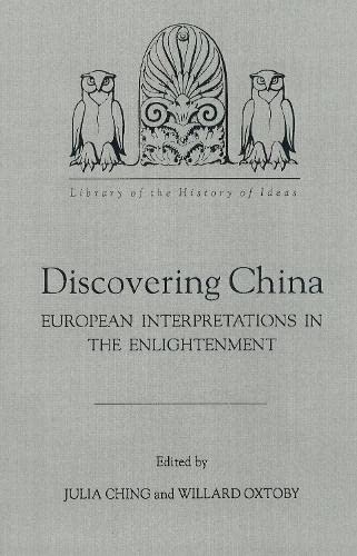 Discovering China European Interpretations in the Enlightenment [Hardcover]