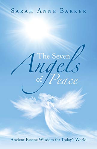 Seven Angels of Peace  Ancient Essene Wisdom for Today's World [Paperback]