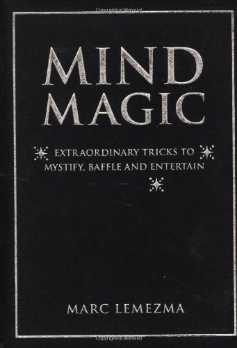 Mind Magic Extraordinary Tricks to Mystify, Baffle and Entertain [Hardcover]