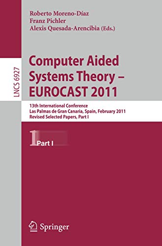 Computer Aided Systems Theory -- EUROCAST 2011 13th International Conference, L [Paperback]