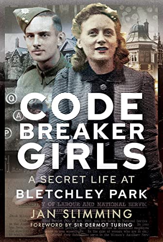 Codebreaker Girls A Secret Life at Bletchley Park [Paperback]