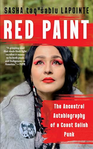Red Paint The Ancestral Autobiography of a Coast Salish Punk [Paperback]