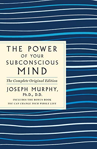 The Power of Your Subconscious Mind The Complete Original Edition Also Include [Paperback]