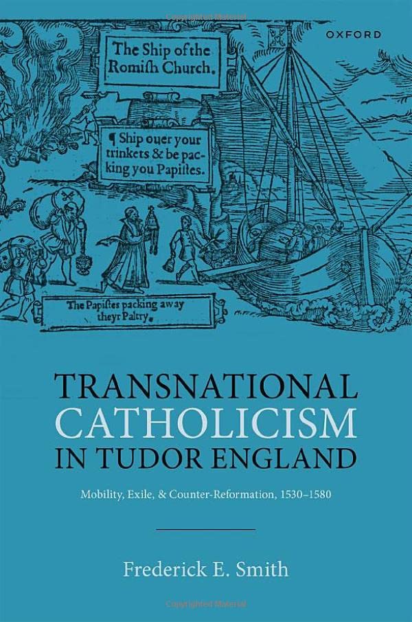 Transnational Catholicism in Tudor England Mobility, Exile, and Counter-Reforma [Hardcover]