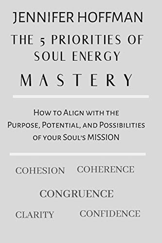 5 Priorities of Soul Energy Mastery  How to Align with the Purpose, Potential,  [Paperback]