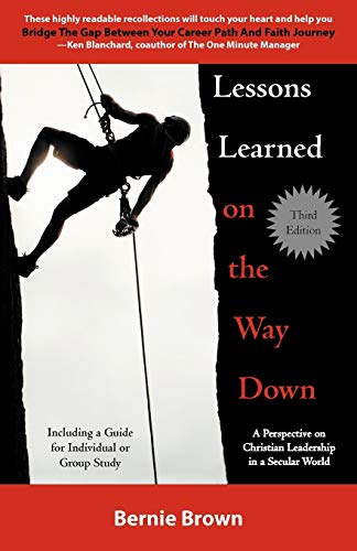 Lessons Learned On The Way Down A Perspective On Christian Leadership In A Secu [Paperback]