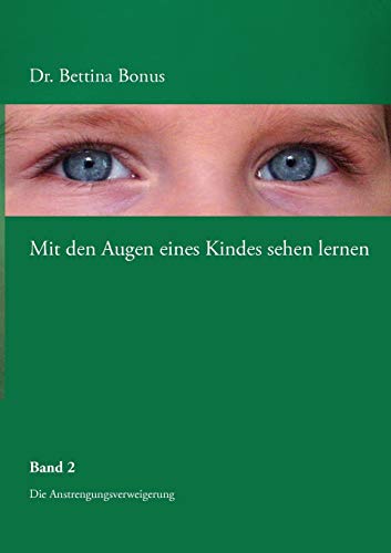 Mit den Augen eines Kindes sehen lernen - Band 3  Liebe und nachtragende Konseq [Paperback]