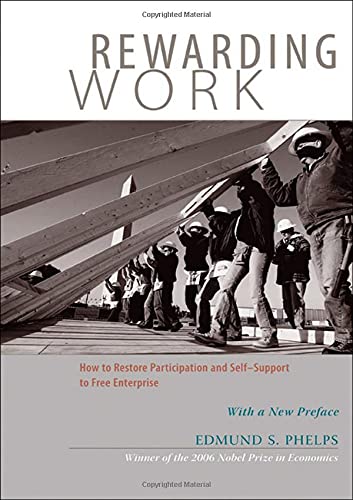 Rewarding Work How to Restore Participation and Self-Support to Free Enterprise [Paperback]
