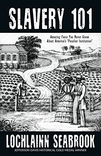Slavery 101 Amazing Facts You Never Knew About America's  peculiar Institution  [Paperback]