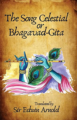 Song Celestial Or Bhagavad-Gita Translated