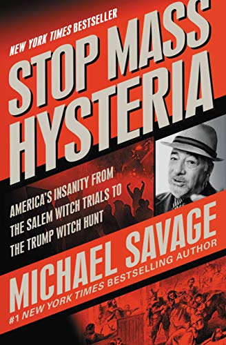 Stop Mass Hysteria America&39s Insanity from the Salem Witch Trials to the Tr [Hardcover]