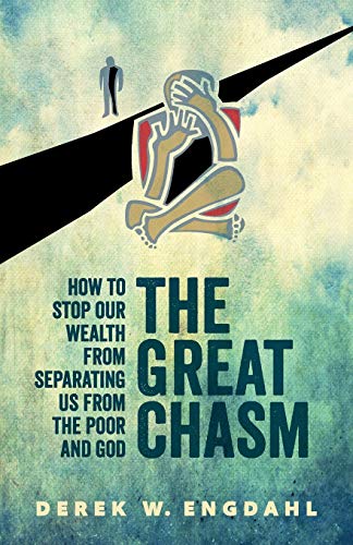 The Great Chasm How To Stop Our Wealth From Separating Us From The Poor And God [Paperback]