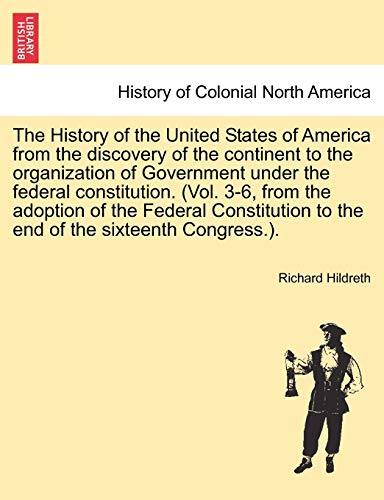 The History Of The United States Of America From The Discovery Of The Continent  [Paperback]