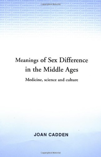 The Meanings of Sex Difference in the Middle Ages Medicine, Science, and Cultur [Paperback]