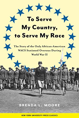 To Serve My Country, to Serve My Race The Story of the Only African-American WA [Hardcover]