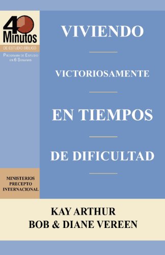 Viviendo Victoriosamente En Tiempos De Dificultad / Living Victoriously In Diffi [Paperback]