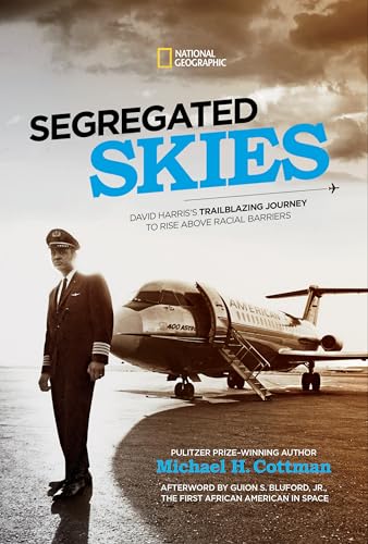 Segregated Skies David Harris's Trailblazing Journey to Rise Above Racial Barri [Hardcover]