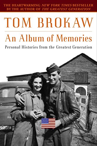 An Album of Memories Personal Histories from the Greatest Generation [Paperback]