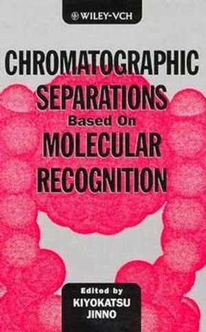 Chromatographic Separations Based on Molecular Recognition [Hardcover]