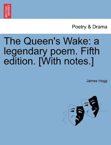 Queen's Wake  A legendary poem. Fifth edition. [with Notes. ] [Paperback]
