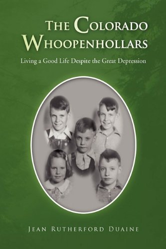 Colorado Whoopenhollars  Living a Good Life Despite the Great Depression [Hardcover]