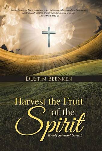 Harvest The Fruit Of The Spirit Weekly Spiritual Growth [Hardcover]