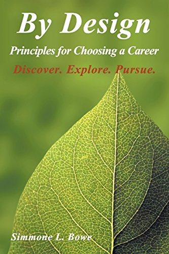 By Design Principles For Choosing A Career - Discover. Explore. Pursue. [Paperback]