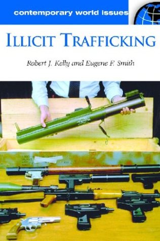 Illicit Trafficking A Reference Handbook (contemporary World Issues) [Hardcover]