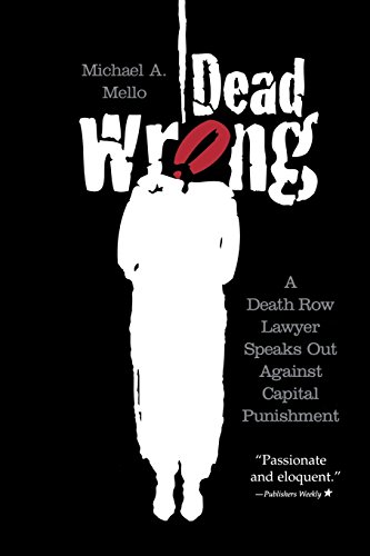 Dead Wrong A Death Row Lawyer Speaks Out Against Capital Punishment [Paperback]