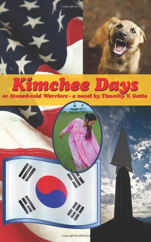 Kimchee Days, Or, Stoned-Cold Warriors [Paperback]