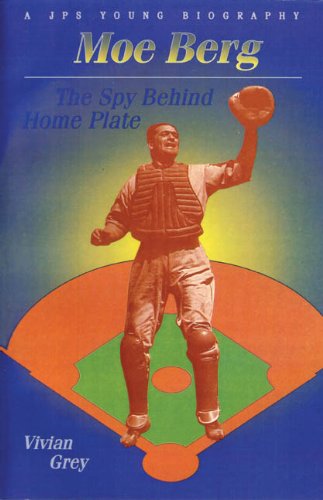 Moe Berg The Spy Behind Home Plate (jps Young Biography Series) [Paperback]