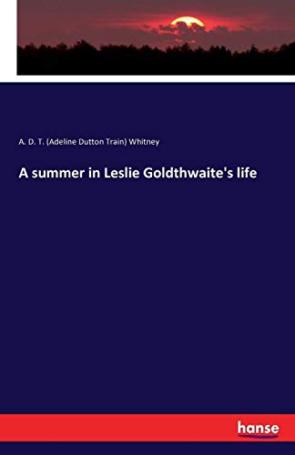 A Summer In Leslie Goldthwaite's Life [Paperback]