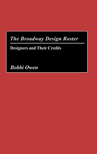 Broadway Design Roster  Designers and Their Credits [Hardcover]