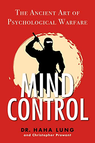 Mind Control The Ancient Art of Psychological Warfare [Paperback]