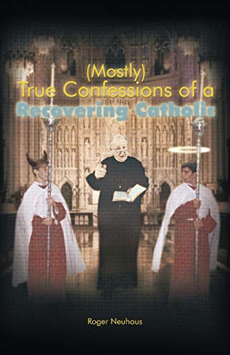 (mostly) True Confessions Of A Recovering Catholic [Paperback]