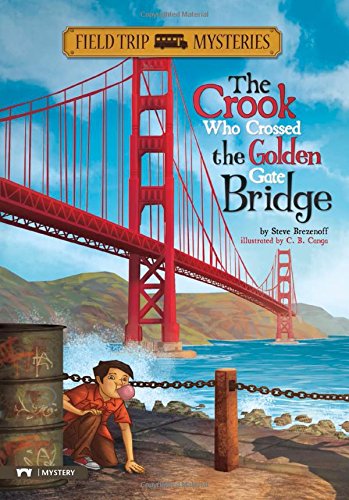 The Crook Who Crossed The Golden Gate Bridge (field Trip Mysteries) [Paperback]
